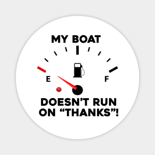 My Boat Doesn't Run On Thanks Magnet